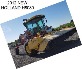 2012 NEW HOLLAND H8080