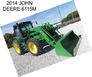 2014 JOHN DEERE 6115M