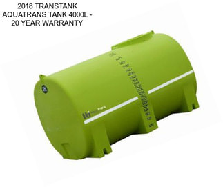 2018 TRANSTANK AQUATRANS TANK 4000L - 20 YEAR WARRANTY