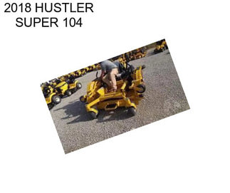 2018 HUSTLER SUPER 104
