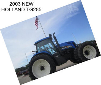 2003 NEW HOLLAND TG285