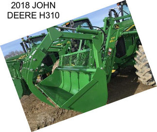 2018 JOHN DEERE H310