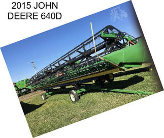 2015 JOHN DEERE 640D