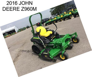 2016 JOHN DEERE Z960M