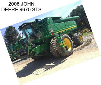 2008 JOHN DEERE 9670 STS