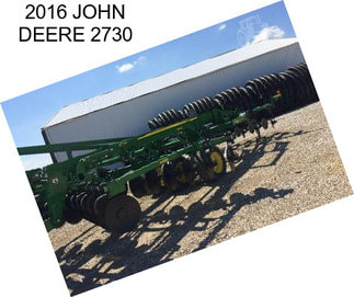 2016 JOHN DEERE 2730