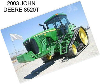 2003 JOHN DEERE 8520T