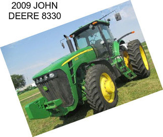 2009 JOHN DEERE 8330