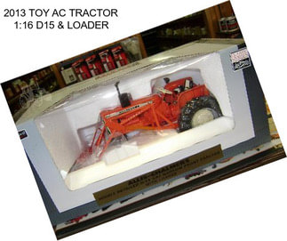 2013 TOY AC TRACTOR 1:16 D15 & LOADER
