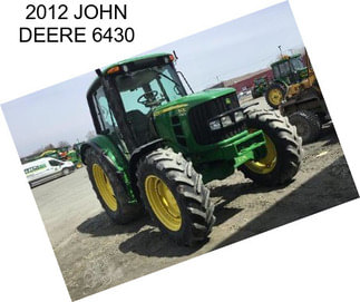 2012 JOHN DEERE 6430