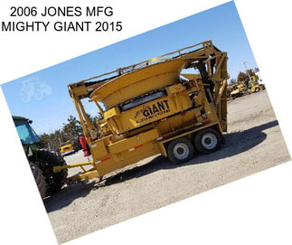 2006 JONES MFG MIGHTY GIANT 2015