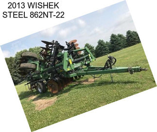 2013 WISHEK STEEL 862NT-22