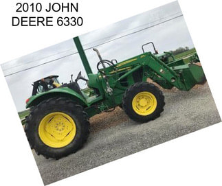 2010 JOHN DEERE 6330