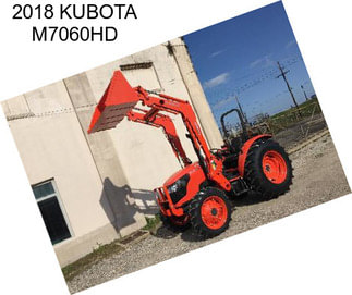 2018 KUBOTA M7060HD