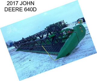 2017 JOHN DEERE 640D