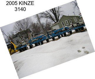 2005 KINZE 3140