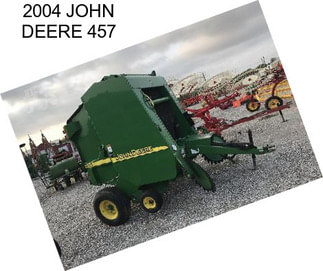 2004 JOHN DEERE 457