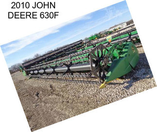 2010 JOHN DEERE 630F