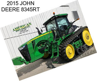 2015 JOHN DEERE 8345RT