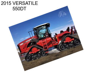 2015 VERSATILE 550DT