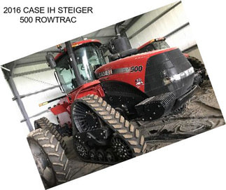 2016 CASE IH STEIGER 500 ROWTRAC