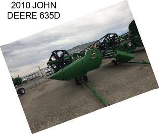 2010 JOHN DEERE 635D