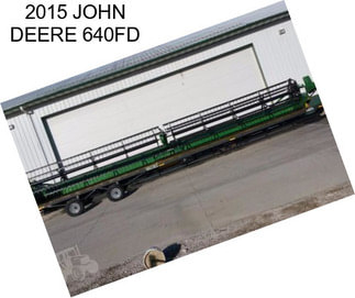 2015 JOHN DEERE 640FD