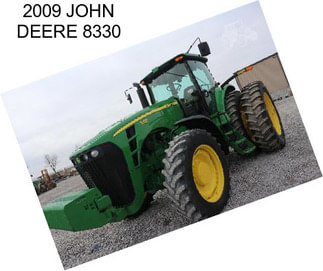 2009 JOHN DEERE 8330