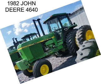 1982 JOHN DEERE 4640