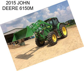 2015 JOHN DEERE 6150M