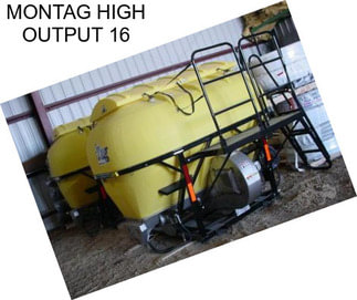 MONTAG HIGH OUTPUT 16