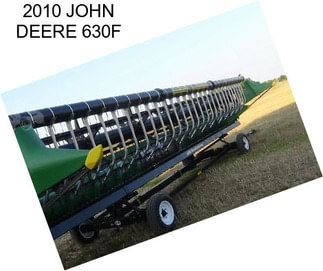 2010 JOHN DEERE 630F