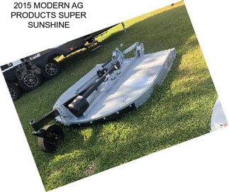 2015 MODERN AG PRODUCTS SUPER SUNSHINE