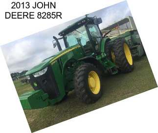 2013 JOHN DEERE 8285R