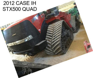 2012 CASE IH STX500 QUAD