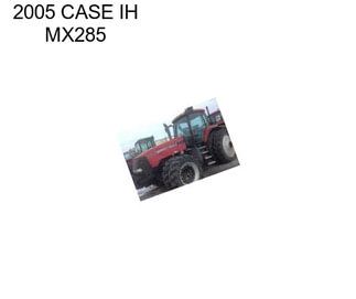 2005 CASE IH MX285