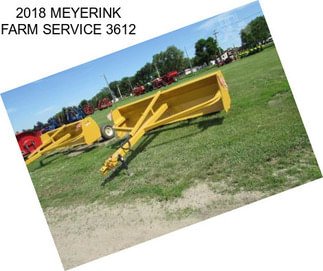 2018 MEYERINK FARM SERVICE 3612