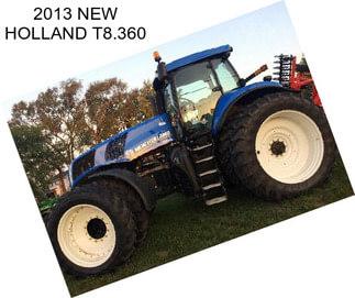 2013 NEW HOLLAND T8.360