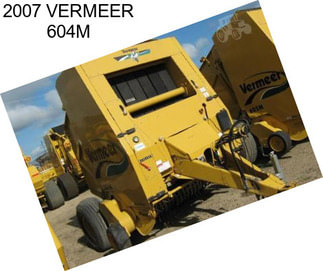 2007 VERMEER 604M