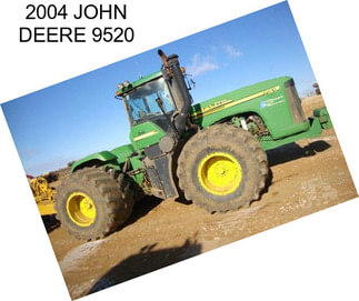2004 JOHN DEERE 9520
