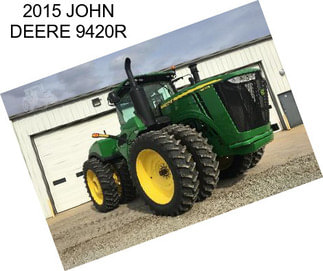 2015 JOHN DEERE 9420R