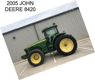 2005 JOHN DEERE 8420