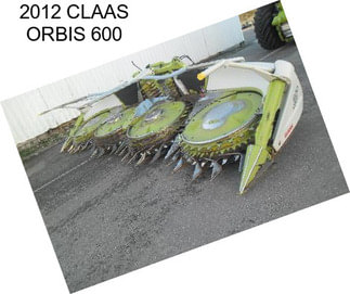2012 CLAAS ORBIS 600