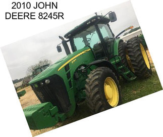 2010 JOHN DEERE 8245R