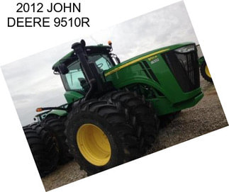 2012 JOHN DEERE 9510R