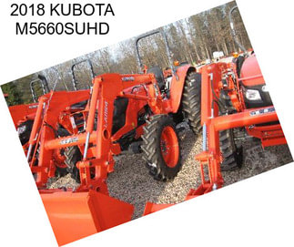 2018 KUBOTA M5660SUHD