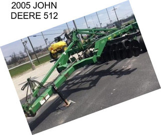 2005 JOHN DEERE 512