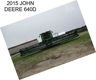 2015 JOHN DEERE 640D