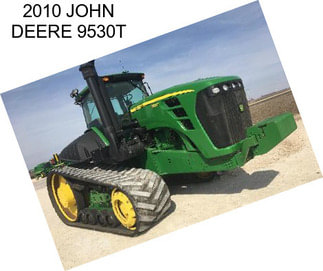 2010 JOHN DEERE 9530T