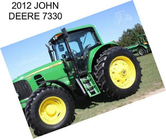 2012 JOHN DEERE 7330